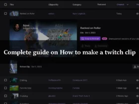 Complete guide on How to make a twitch clip