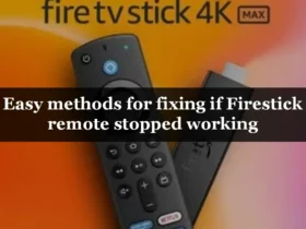 Easy methods for fixing if Firestick remote stopped working