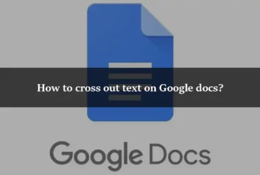 How to cross out text on Google docs
