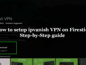 How to setup ipvanish VPN on Firestick Step-by-Step guide 