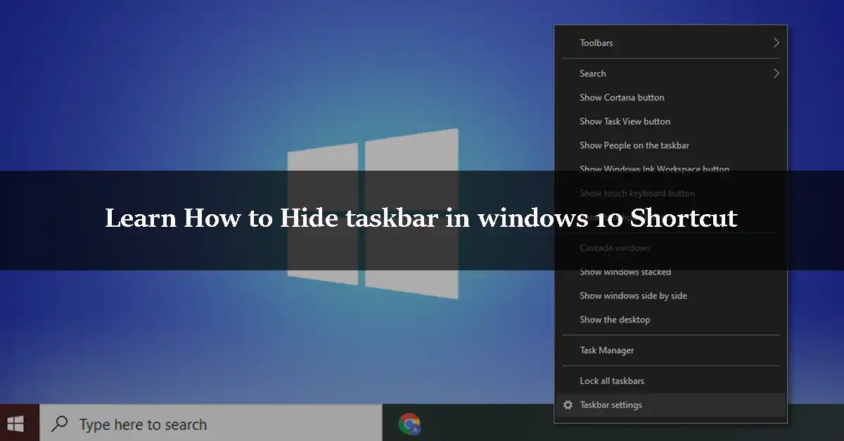 Learn How to Hide taskbar in windows 10 Shortcut