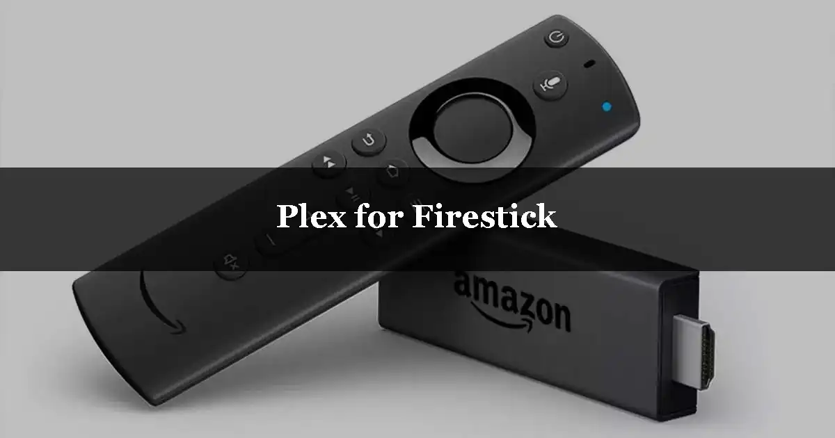 Plex for Firestick
