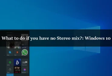 What to do if you have no Stereo mix Windows 10