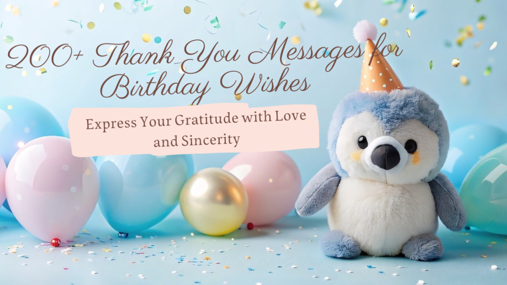 Thank You Messages for Birthday Wishes